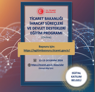 Ticaret Bakanlığı İhracat Süreçleri ve Devlet Destekleri Eğitim Programı